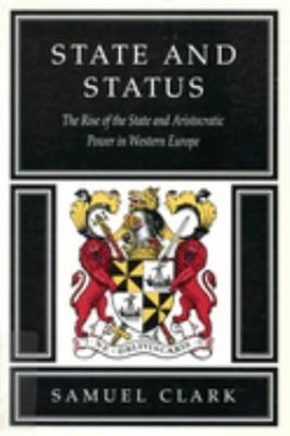 State and Status : The Rise of the State and Aristocratic Power i