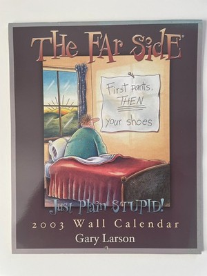 The Far Side: Just Plain Stupid 2003 Wall Calendar by Gary Larson