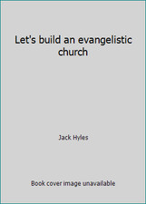 Let's build an evangelistic church by Jack Hyles