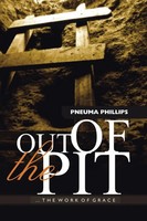 Pneuma Phillips | Out Of The Pit | Taschenbuch | Englisch (2016) | Xlibris