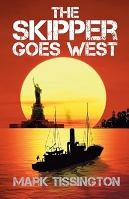 The Skipper Goes West: Book Two of The Skipper Series: 2, Tissington, Mark, Used