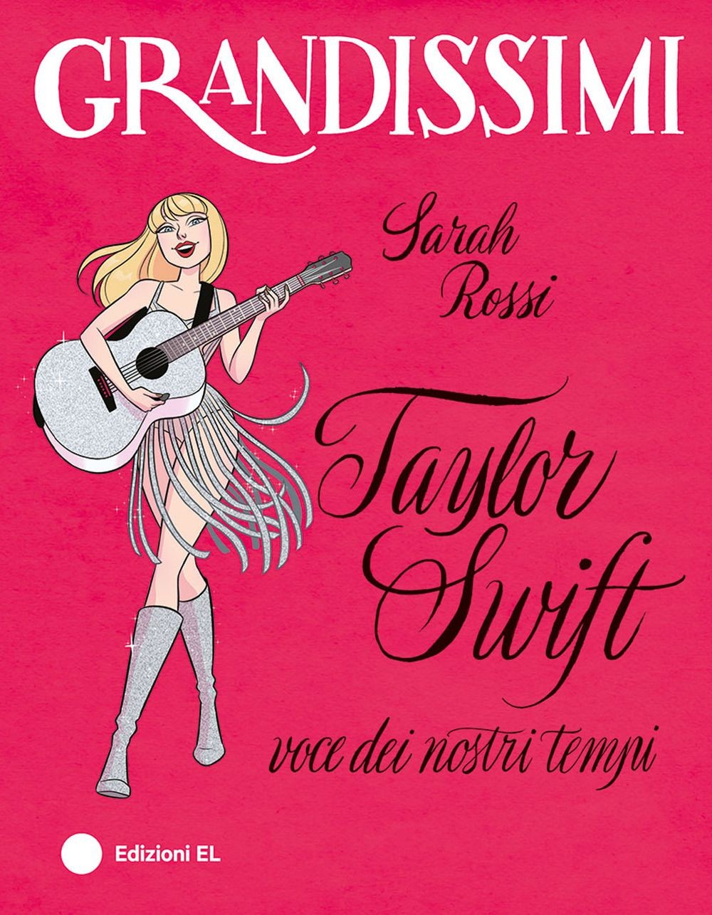 Libri Sarah Rossi - Taylor Swift, Voce Dei Nostri Tempi. Ediz. A Colori