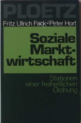 Soziale Marktwirtschaft. Stationen einer freiheitlichen Ordnung Fack, Fritz Ullr