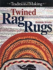 Twined Rag Rugs (Tradition in the - Paperback, by Irwin Bobbie - Acceptable n