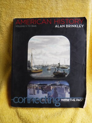PRE-OWNED COLLEGE BOOK AMERICAN HISTORY VOL. 1 TO 1865 ALAN BRINKLEY ...
