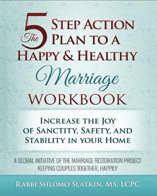 The Five Step Action Plan to a Happy and Healthy Marriage : Increase the Joy of