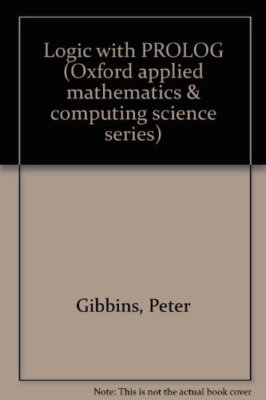 Logic with PROLOG (Oxford applied mathematics & computing science series)