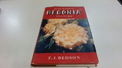 			Successful Begonia Culture, Frederick Bedson, W.H and l. Collingr		