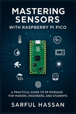Mastering Sensors with Raspberry Pi Pico A Practical Gu - paperback NEW SARFUL.