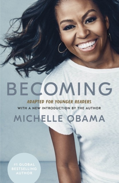 Becoming: Adapted for Younger Readers by Michelle Obama (Hardback Book)