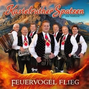 Компакт-диск Kastelruther Spatzen - Feuervogel Flieg №1906884