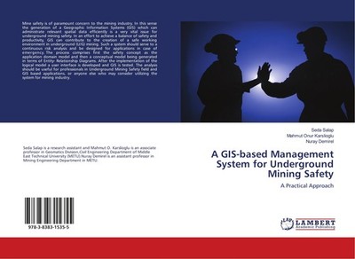A GIS-based Management System for Underground Mining Safety Seda Salap