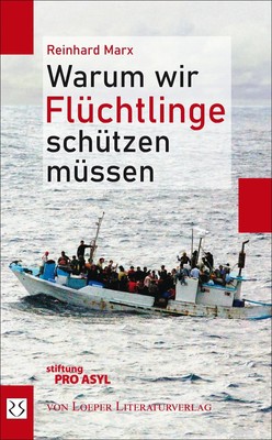 Warum wir Flüchtlinge schützen müssen | Reinhard Marx | Buch | 144 S. | Deutsch