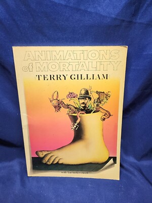 ANIMATIONS OF MORTALITY By Terry Gilliam & Lucinda Cowell 