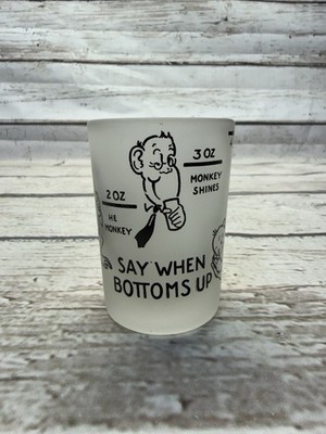 VTG Say When Bottoms Up Monkeys Playful Humor 1950s Atlas Frosted Shot Glass