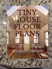 Tiny House Floor Plans: 2nd Edition Over 350 Trailer Designs Paperback