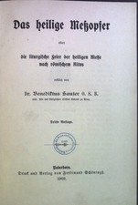 Das heilige Meßopfer oder die liturgische Feier der heiligen Messe nach römische