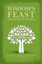 Wisdom's Feast: Sophia in Study and Celebration by Susan Cole (English) Paperbac