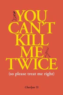 You Cant Kill Me Twice: (So Please Treat Me Right) - Paperback - GOOD