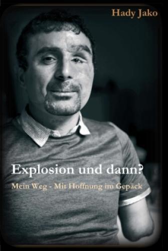 Thumbnail - Explosion Und Dann? Mein Weg - Mit Hoffnung Gepäck 6247