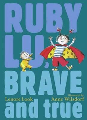 Ruby Lu, Brave and True - Hardcover By Look, Lenore - GOOD