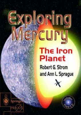 Exploring Mercury: The Iron Planet (Springer Praxis Books) by 