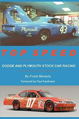 Top Speed: Dodge and Plymouth Stock Car Racing Frank Moriarty Ne