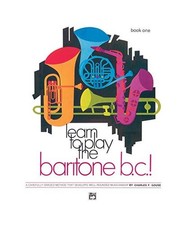 Learn to Play Baritone B.C., Bk 1: A Carefully Graded Method That Develops Well-