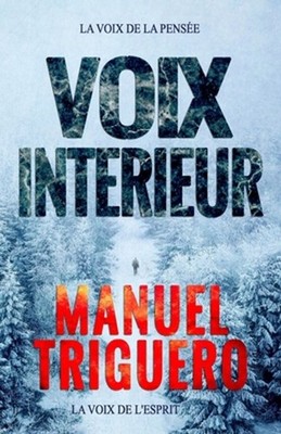 Voix intrieur: La voix de la pens?e by Manuel Triguero (French) Paperback Book