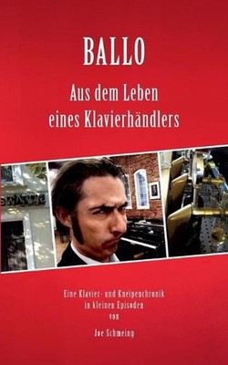 Ballo: Aus dem Leben eines Klavierh?ndlers by Joe Schmeing (German) Paperback Bo