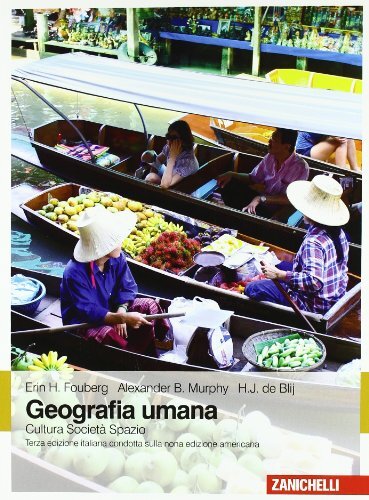 9788808061775 Geografia umana. Cultura, società, spazio - Herin H. Fouberg,Alex