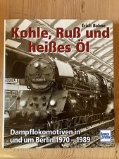 Kohle, Ruß und heißes Öl  Dampflokomotiven in und um Berlin 1970 - 1989