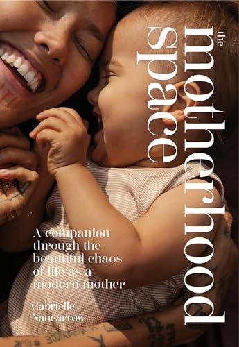 Gabrielle Nancarrow - Motherhood Space A Companion Through The Beaut - G245Z-image