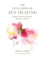 Paula Arai | The Little Book Of Zen Healing | Buch | Englisch (2023) | Shambhala