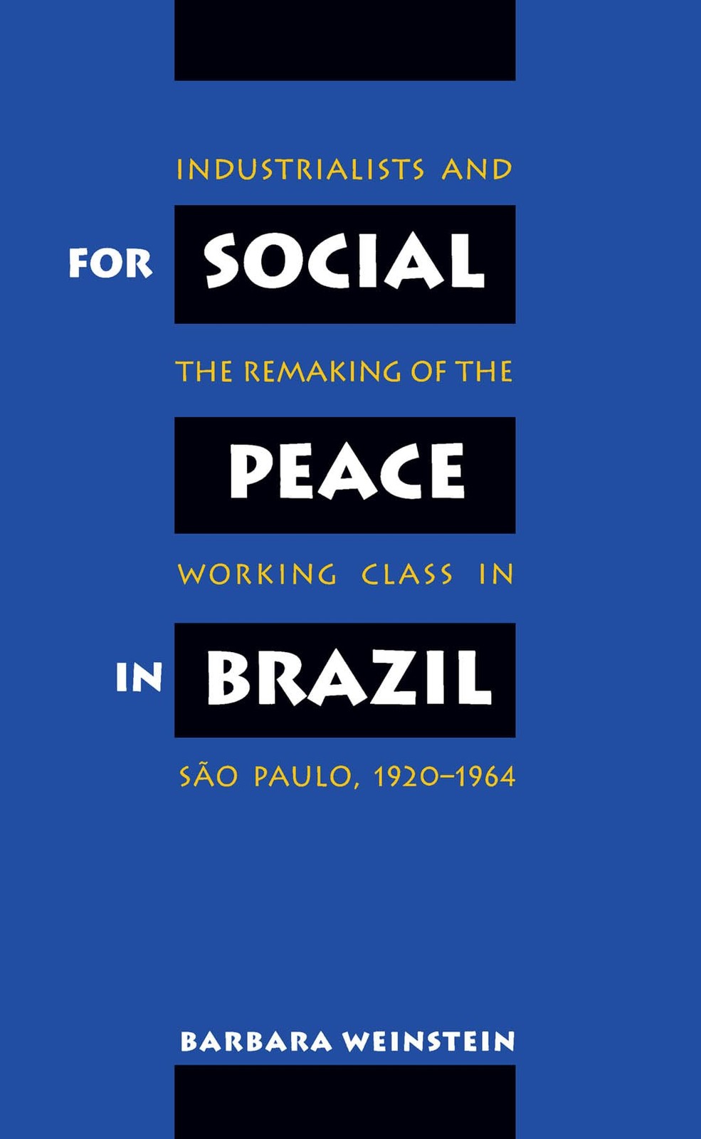 For Social Peace in Brazil: Industrialists and the Remaking of t