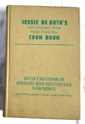 1942 VTG Jessie De Both's Cut Dollars from Your Food Bill Cookbook HC Abstinence