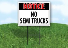 NOTICE NO SEMI TRUCKS Double Sided Yard Sign ROAD SIGN with Stand