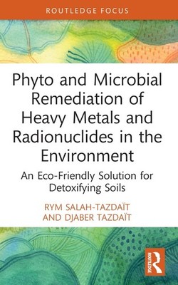 Phyto and Microbial Remediation of Heavy Metals and Radionuclides in the Environ