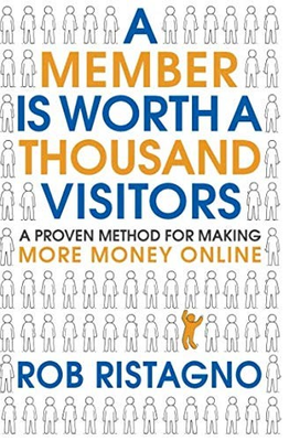 #ad #ad A Member is Worth A Thousand Visitors: A Proven Method for Making More Mo GOOD $3.88