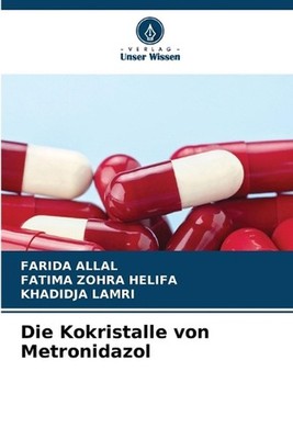 Die Kokristalle von Metronidazol by Farida Allal Paperback Book
