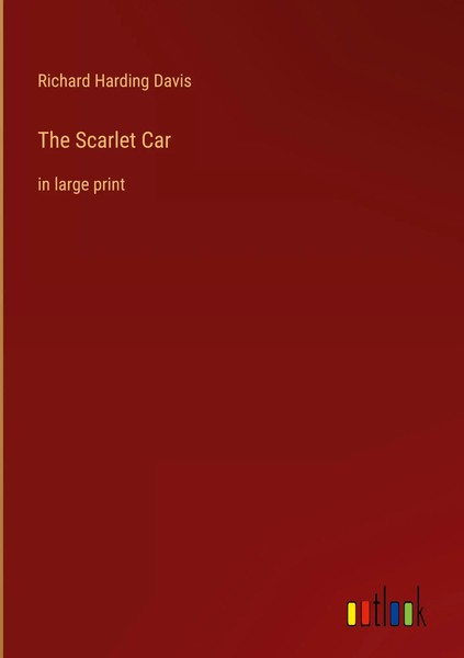 Richard Harding Davis | The Scarlet Car | Buch | Englisch (2022) | Gebunden-image