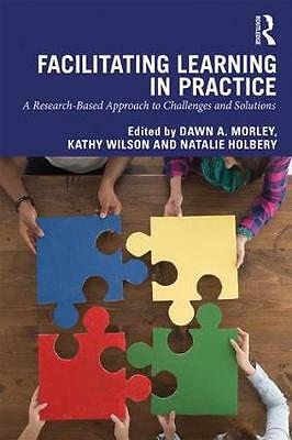 Facilitating Learning in Practice: a research based approach to challenges and 