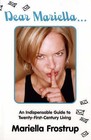 Dear Mariella: An Indispensable Guide to Twenty-First-Century Living by Mariella Frostrup (Paperback, 2005)