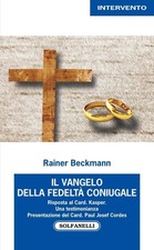 Libri Rainer Beckmann - Il Vangelo Della Fedelta Coniugale. Risposta Al Card. Ka