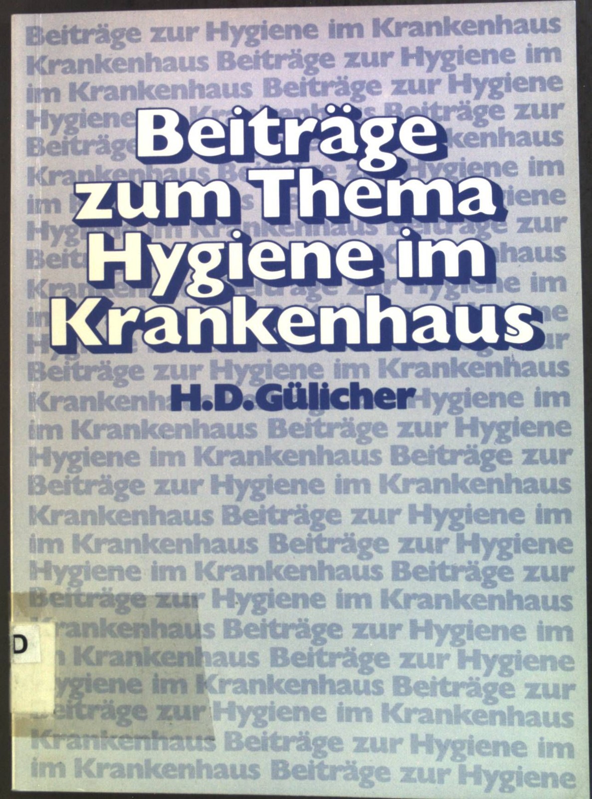 Beiträge zum Thema Hygiene im Krankenhaus. Gülicher, H.D.: