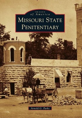 NEW Arcadia Publishing Missouri State Penitentiary, MO 9780738590806 Images of A