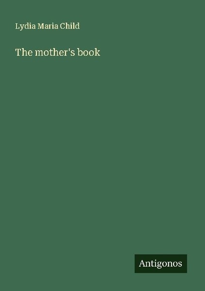 The Mother's Book Lydia Maria Child-image