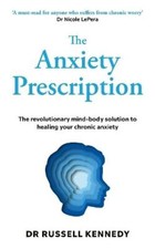 The Anxiety Prescription by Dr Russell Kennedy Paperback