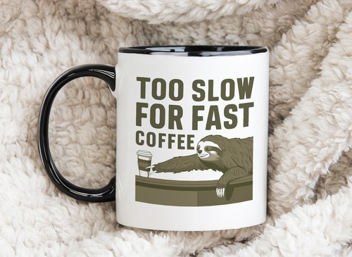 Sloth Novelty Mug Too Slow for Fast Coffee Cup - Picture 5 of 6