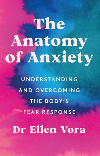 The Anatomy Of Anxiety | Understanding And Overcoming The Body's Fear Response-image